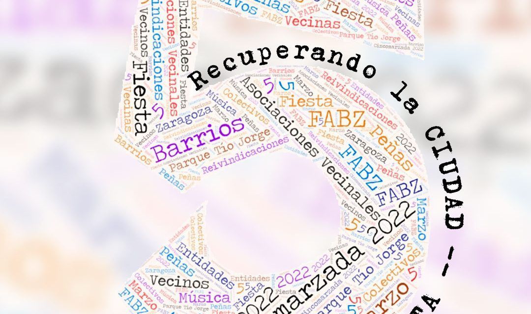 CINCOMARZADA 2022, Recuperando la CIUDAD, Recuperemos la FIESTA